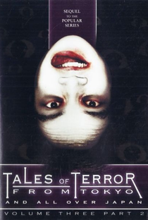 Tales Of Terror From Tokyo III: Part 2 - Poster / Capa / Cartaz - Oficial 1