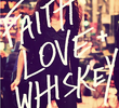 Faith, Love and Whiskey