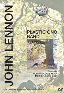 Classic Albums: John Lennon - Plastic Ono Band (Classic Albums: John Lennon - Plastic Ono Band)