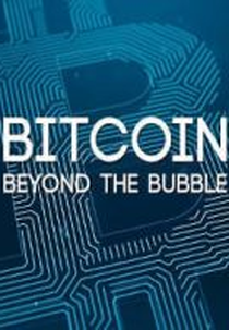 Bitcoin: Além da Bolha (Bitcoin: Beyond the Bubble)