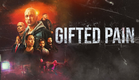 Gifted Pain - Trailer