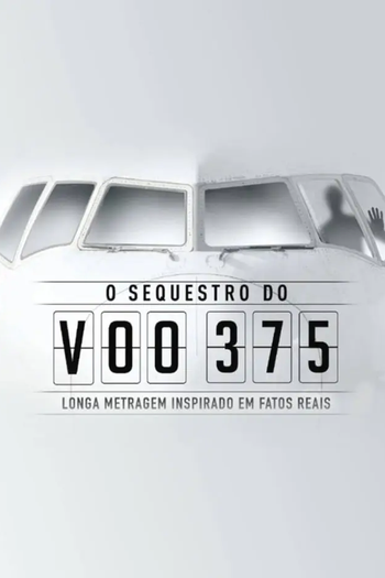  de Filme O Sequestro do Voo 375 (2023)