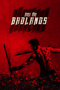 Into the Badlands (1ª Temporada) - Poster / Capa / Cartaz - Oficial 1