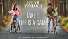 Dear Zindagi Take 1: Life Is A Game | Teaser | Alia Bhatt, Shah Rukh Khan | A film by Gauri Shinde