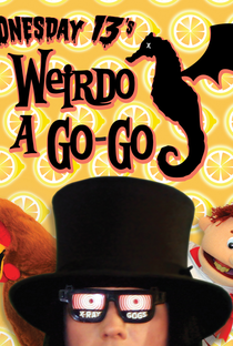 Wednesday 13's Weirdo A Go-Go - Poster / Capa / Cartaz - Oficial 1