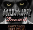 Mummy Dearest - A Horror Tradition Unearthed