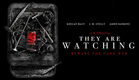 THEY ARE WATCHING | Official Horror Trailer