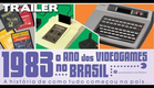 Trailer: 1983 O Ano dos Videogames no Brasil [ZeroQuatroMidia]