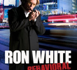 Ron White: Behavioral Problems
