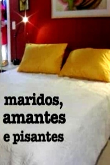 Poster de Curta Maridos, Amantes e Pisantes (2008)