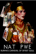 Nat Pwe: Burma's Carnival Of Spirit Soul (Nat Pwe: Burma's Carnival Of Spirit Soul)