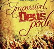 Toque no Altar - É Impossível Mas Deus Pode