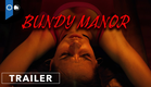 Bundy Manor | Official Trailer | Horror | Thriller