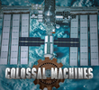 Colossal Machines