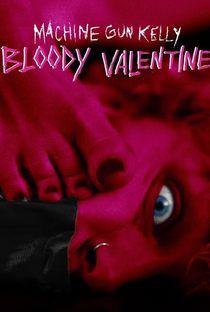 Machine Gun Kelly: Bloody Valentine - Poster / Capa / Cartaz - Oficial 1