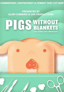 The Penis Documentary (Pigs Without Blankets - The Penis Documentary)