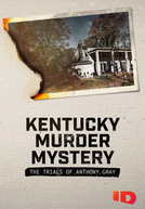 Mistério em Kentucky: O Julgamento de Anthony Gray (Kentucky Murder Mystery: The Trials of Anthony Gray)