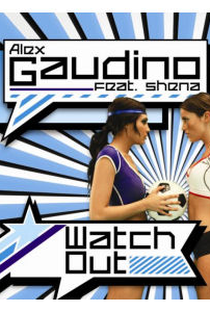 Alex Gaudino: Watch Out - Poster / Capa / Cartaz - Oficial 1