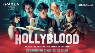 Trailer: HOLLYBLOOD. Tráiler oficial. 22 de julio en cines.