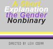 A Short Explanation the Gender Nonbinary