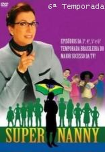 Super Nanny (6ª Temporada) (Super Nanny 6ª Temporada)