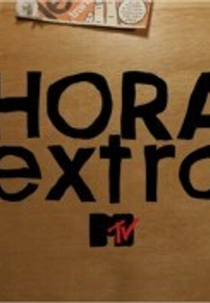 Hora Extra - MTV (Hora Extra - MTV)