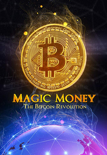 Magic Money: The Bitcoin Revolution (Magic Money: The Bitcoin Revolution)