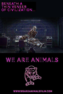 We Are Animals - Poster / Capa / Cartaz - Oficial 2