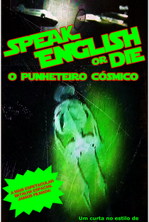 Speak English or Die (O Punheteiro Cósmico) - Poster / Capa / Cartaz - Oficial 1