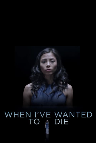 Poster 1 de Curta When I've Wanted to Die (2018)
