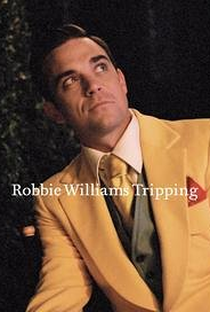 Robbie Williams: Tripping - Poster / Capa / Cartaz - Oficial 1