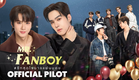 OFFICIAL PILOT | รักสุดใจนายแฟนบอย | Mr. Fanboy Series