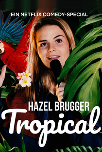 Hazel Brugger: Tropical - Poster / Capa / Cartaz - Oficial 3