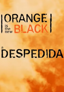 Orange is the New Black - A Despedida (Orange is the New Black - A Despedida)