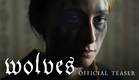 WOLVES | Official Teaser