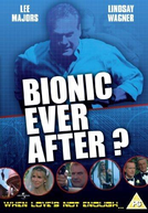 Biônicos para sempre (The Six Million Dollar Man: Bionic Ever After?)