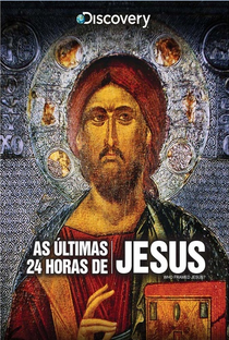 Jesus: As Últimas 24 Horas - Poster / Capa / Cartaz - Oficial 1