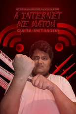 A internet me matou (A internet me matou)