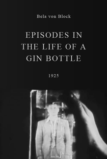 Episodes in the Life of a Gin Bottle - Poster / Capa / Cartaz - Oficial 3