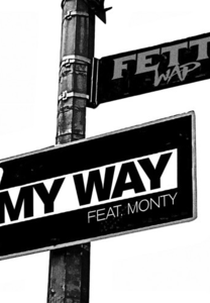 Fetty Wap Feat. Monty: My Way (Fetty Wap Feat. Monty: My Way)