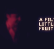 A Filthy Little Fruit