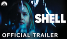 SHELL | Official Trailer | Paramount Movies