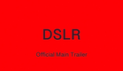 DSLR - Official Main Trailer (4K)
