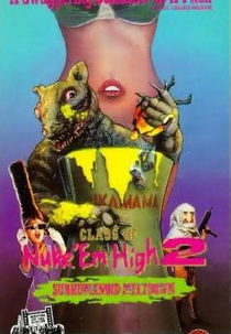 Class of Nuke'Em High 2 (Class of Nuke 'Em High Part II: Subhumanoid Meltdown)