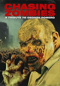 Chasing Zombies: A Tribute To George Romero (Chasing Zombies: A Tribute To George Romero)