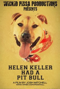 Helen Keller Had a Pitbull - Poster / Capa / Cartaz - Oficial 1