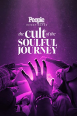 The Cult of the Soulful Journey (People Magazine Investigates: The Cult of the Soulful Journey)