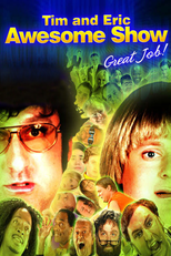 Tim and Eric Awesome Show, Great Job! (Tim and Eric Awesome Show, Great Job!)