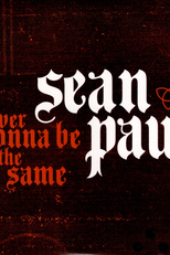 Sean Paul: Never Gonna Be The Same (Sean Paul: Never Gonna Be The Same)