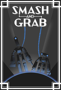 Smash and Grab - Poster / Capa / Cartaz - Oficial 1